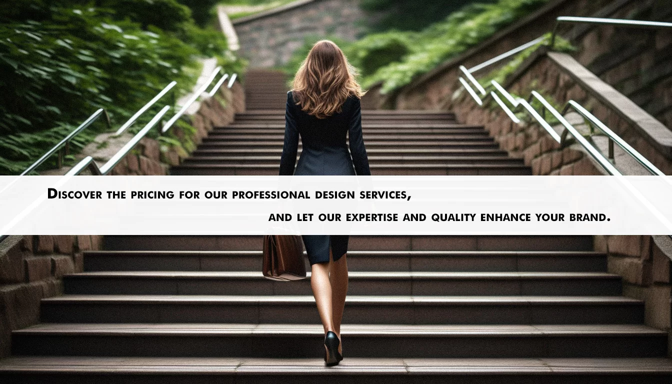 Discover the pricing for our professional design services, and let our expertise and quality enhance your brand